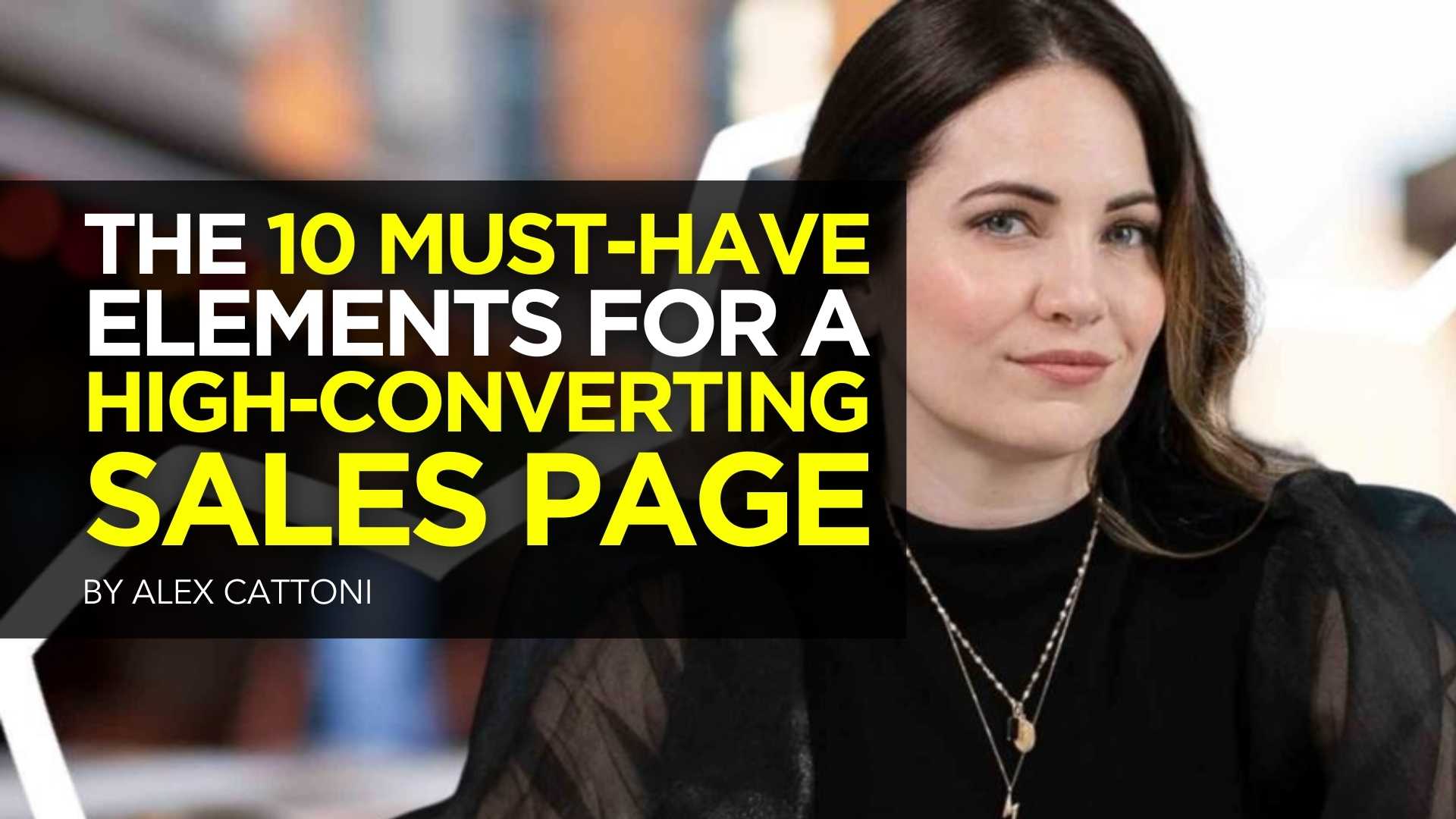 The 10 Must-Have Elements for a High-Converting Sales Page